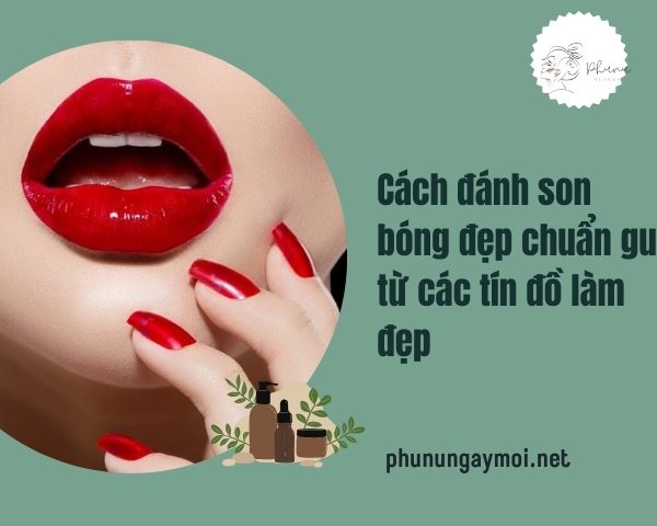 cách đánh son bóng đẹp