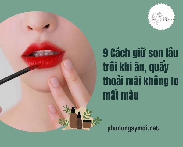 cách giữ son lâu trôi khi ăn