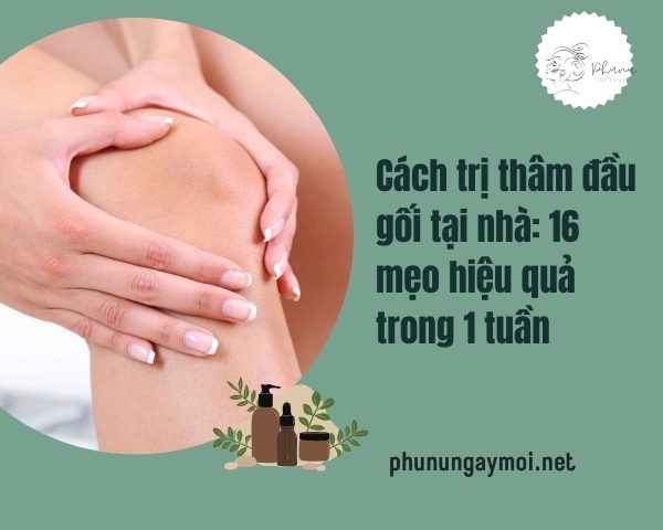 trị thâm đầu gối tại nhà