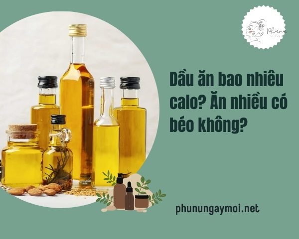 Dầu ăn bao nhiêu calo