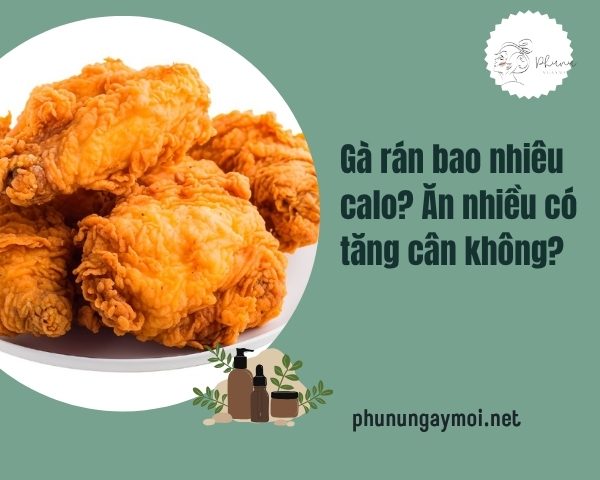 Gà rán bao nhiêu calo