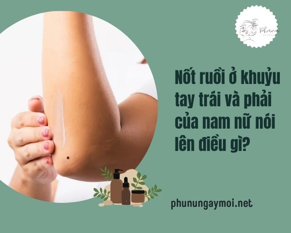Nốt ruồi ở khuỷu tay trái