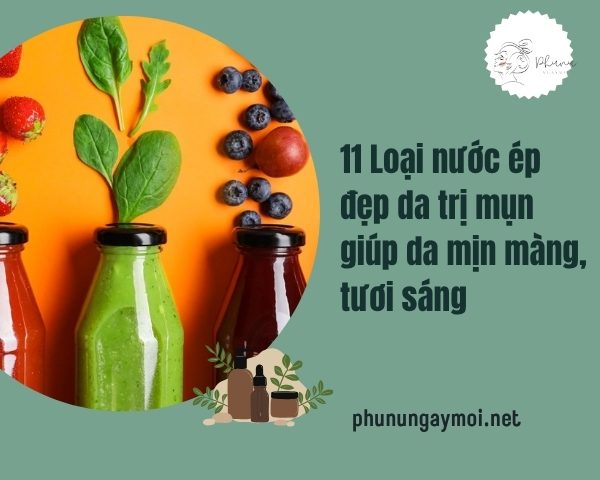 Nước ép đẹp da trị mụn