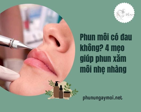 Phun môi có đau không