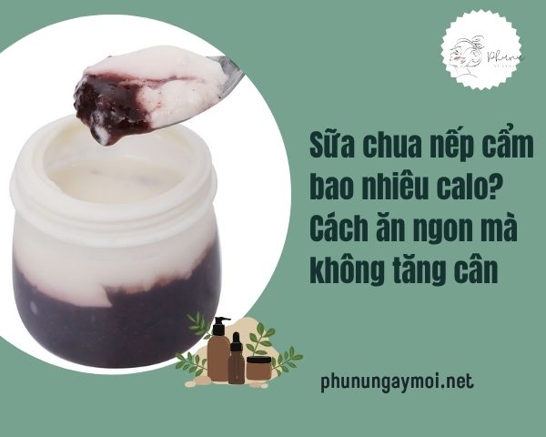 Sữa chua nếp cẩm bao nhiêu calo