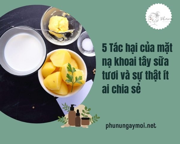 Tác hại của mặt nạ khoai tây