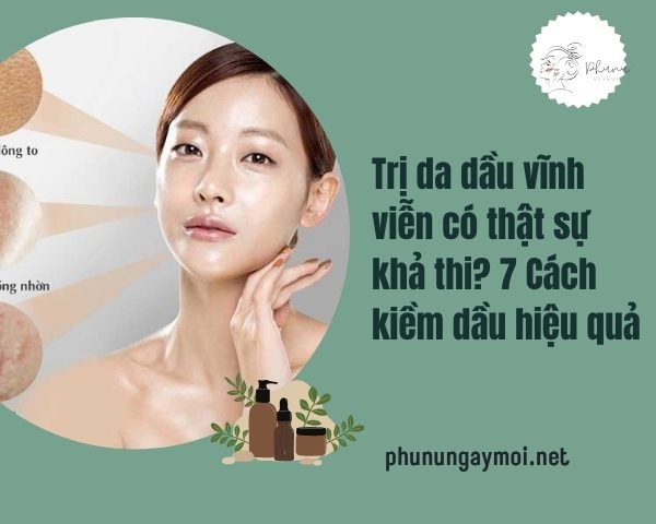 Trị da dầu vĩnh viễn