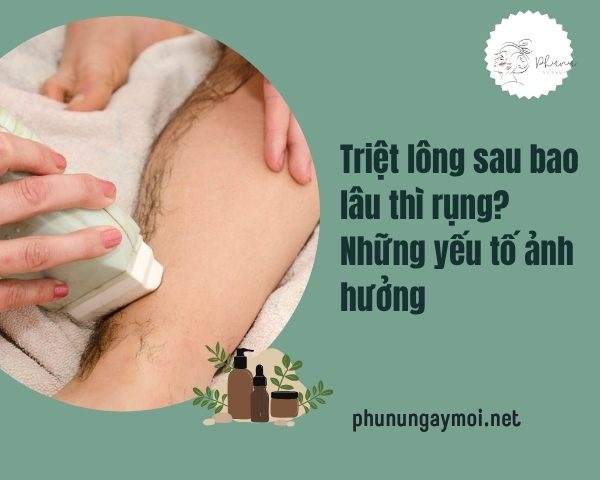 Triệt lông sau bao lâu thì rụng