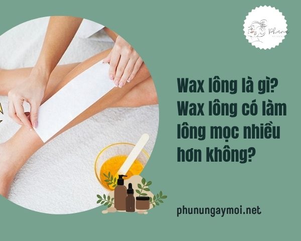 wax lông có làm lông mọc nhiều hơn không