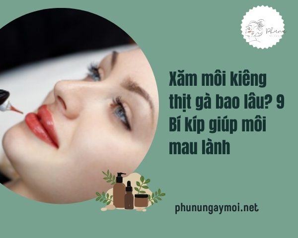 Xăm môi kiêng thịt gà bao lâu